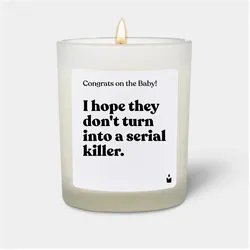 Chatty Candles, Duftkerzen, Duftkerze Woody Congrats on the baby! I hope they don't turn into a serial killer.