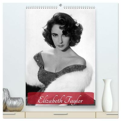 Elizabeth Taylor (hochwertiger Premium Wandkalender 2027 DIN A2 hoch), Kunstdruck in Hochglanz