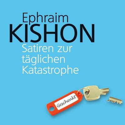 Satiren zur täglichen Katastrophe - Ephraim Kishon, Audio, 9783784492872
