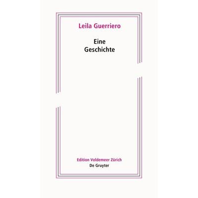 Eine Geschichte, Taschenbuch von Leila Guerriero, De Gruyter, 978-3-11-079165-5