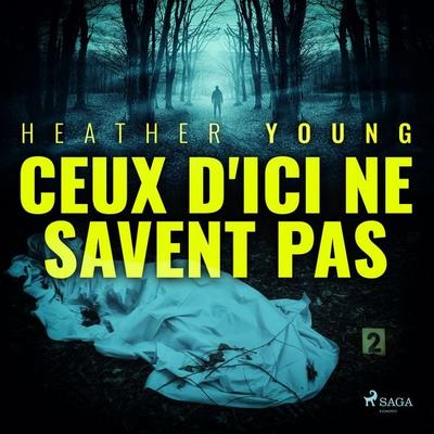 Ceux d'ici ne savent pas - Heather Young, Audio, 9788728517338