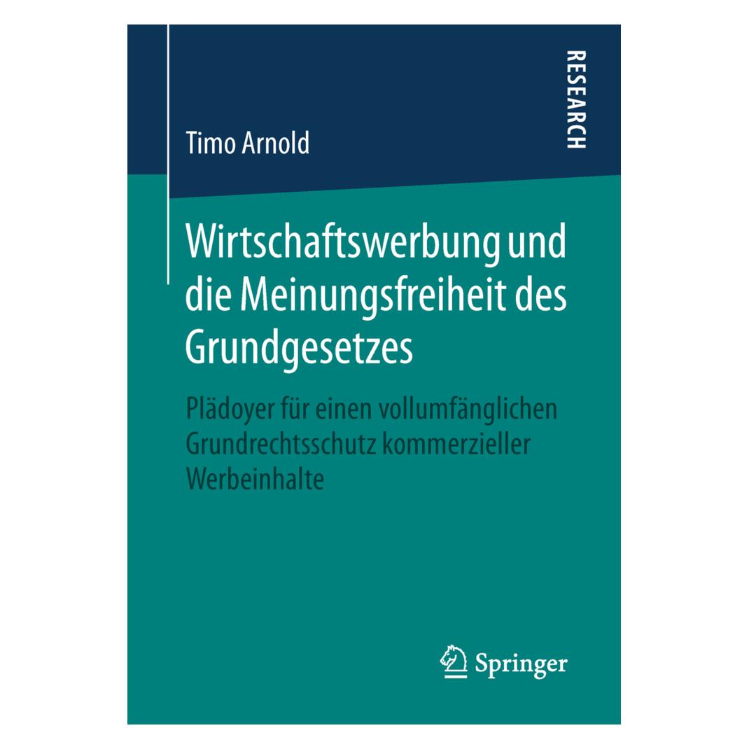 Springer Wirtschaftswerbung und die Meinungsfreiheit des Grundgesetzes (Deutsch, Softcover, Timo Arnold) (56037063)