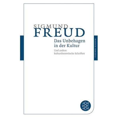 Das Unbehagen in der Kultur, Taschenbuch von Sigmund Freud, Fischer Taschenbuch Verlag