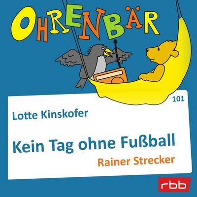 Kein Tag ohne Fußball - Lotte Kinskofer, Audio, 4251703513366