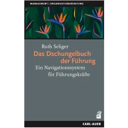 Seliger:Das Dschungelbuch der Führung, Fachbücher von Ruth Seliger