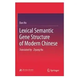Lexical Semantic Gene Structure of Modern Chinese, Fachbücher von Dan Hu