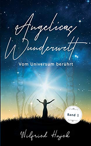 Wilfried Hajek - Angelicas Wunderwelt: Vom Universum berührt - Preis vom 30.09.2026 09:01:18 h