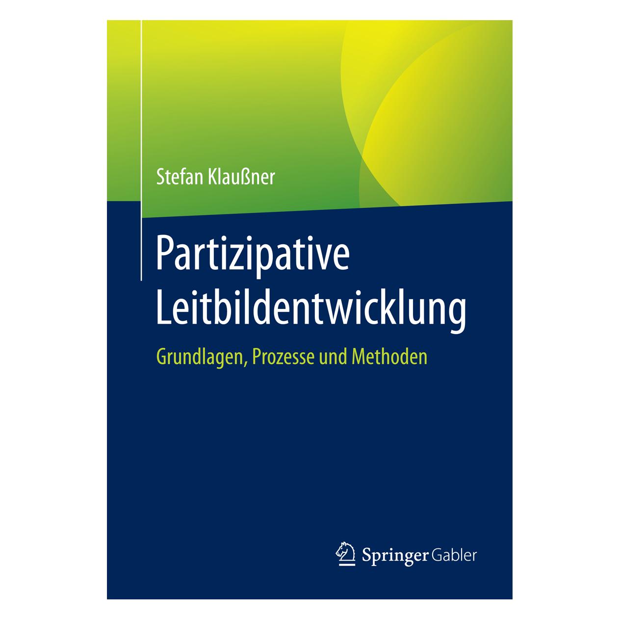 Gabler Partizipative Leitbildentwicklung (Deutsch, Softcover, Stefan Klaussner) (7078135)
