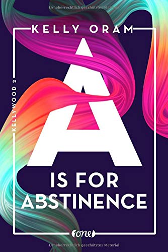 Kelly Oram - A is for Abstinence (Kellywood-Dilogie, Band 2) - Preis vom 15.10.2026 23:06:25 h