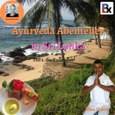 Ayurveda Abenteuer in Sri Lanka - Gaber Ellen, Audio, 9783755402473