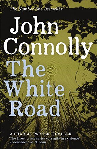 John Connolly - The White Road: A Charlie Parker Thriller: 4 - Preis vom 10.10.2026 11:48:34 h