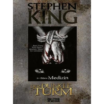 King, S: Dunkle Turm 15/ Bittere Medizin, Gebundene Ausgabe von Stephen King,Robin Furth,Peter David, Splitter-Verlag, 978-3-95839-055-3