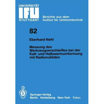 Messung des Werkzeugverschleißes bei der Kalt- und Halbwarmumformung mit Radionukliden, Taschenbuch von Eberhard Nehl, Springer Berlin,