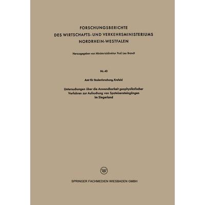Untersuchungen über die Anwendbarkeit geophysikalischer Verfahren zur Aufsuchung von Spateisensteingängen im Siegerland, Taschenbuch von Kenneth A.
