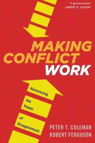 Coleman, Peter T. - Making Conflict Work: Harnessing the Power of Disagreement - Preis vom 09.10.2026 07:28:09 h