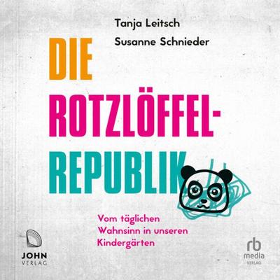 Die Rotzlöffel-Republik - Carsten Tergast,Susanne Schnieder,Tanja Leitsch, Audio, 9783963841309