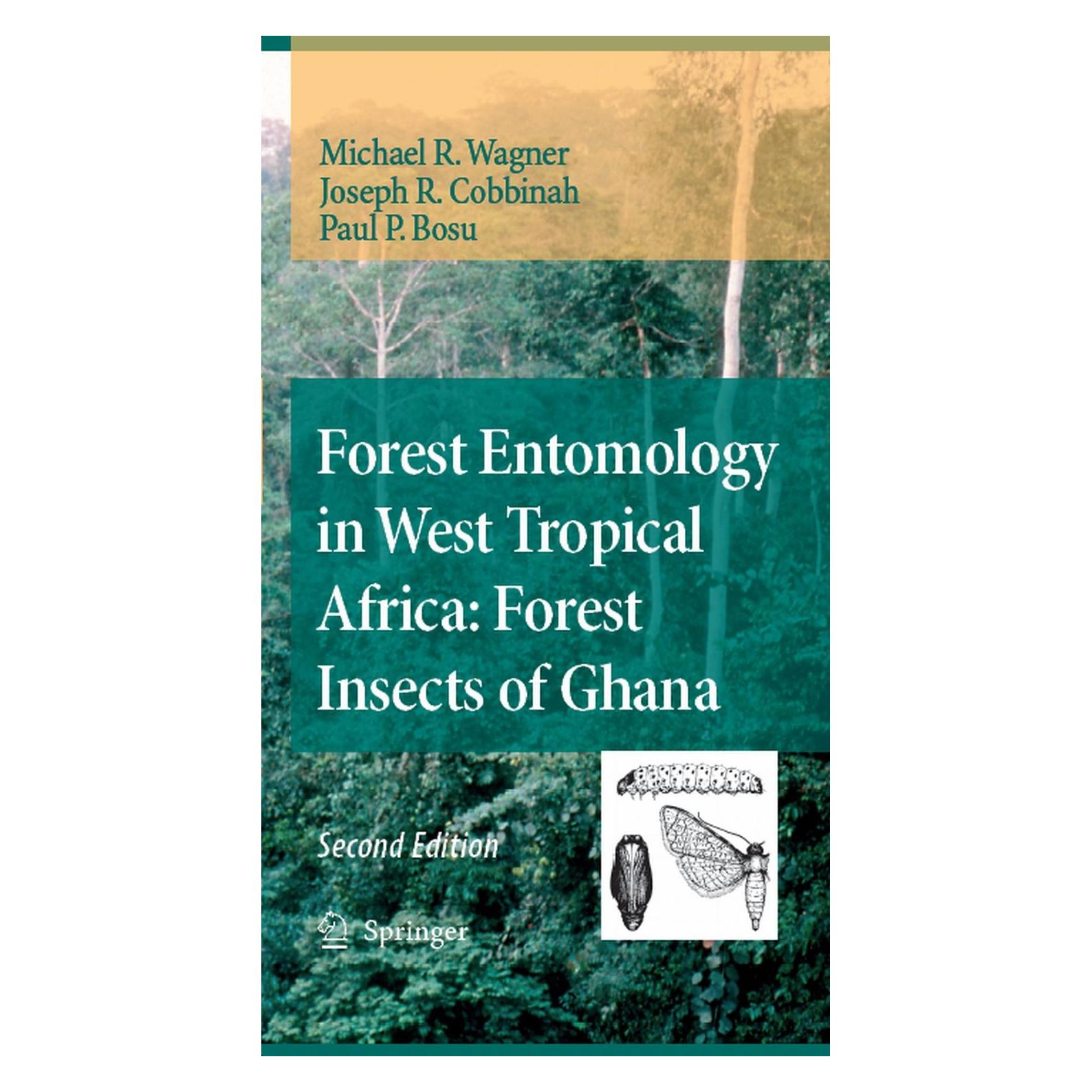 Springer Forest Entomology in West Tropical Africa: Forest Insects of Ghana (Englisch, Hardcover, Joseph R. Cobbinah, Michael R. Wagner, Paul P. Bosu) (9781402065064)