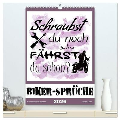 Biker-Sprüche (hochwertiger Premium Wandkalender 2026 DIN A2 hoch), Kunstdruck in Hochglanz