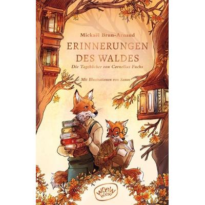 Erinnerungen des Waldes: Die Tagebücher von Cornelius Fuchs, Gebundene Ausgabe von Mickaël Brun-Arnaud, Woow Books, 978-3-03967-013-0