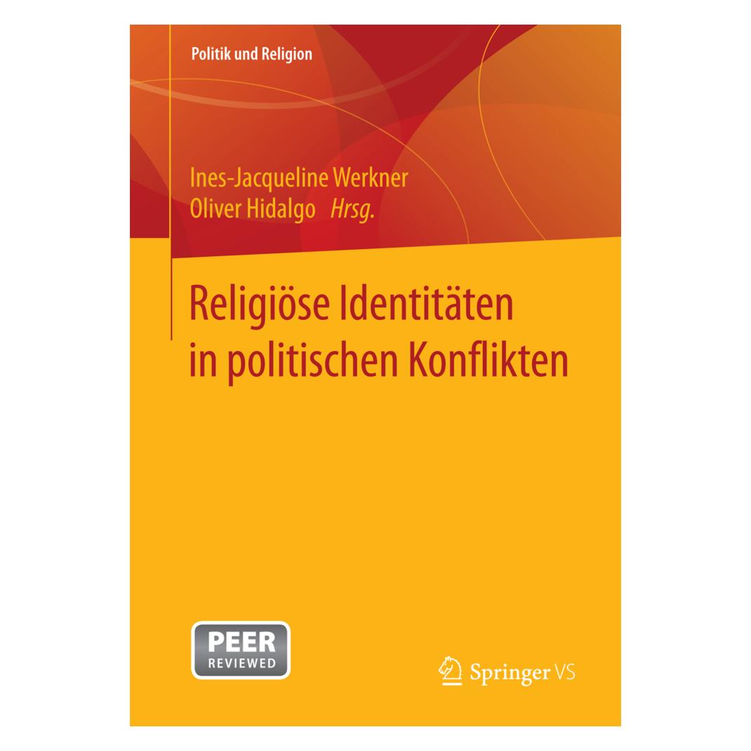 Springer Religiöse Identitäten in politischen Konflikten (Deutsch, Softcover, Ines-Jacqueline Werkner, Oliver Hidalgo) (55610892)