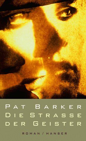 Pat Barker - Die Straße der Geister: Roman - Preis vom 12.10.2026 11:37:12 h