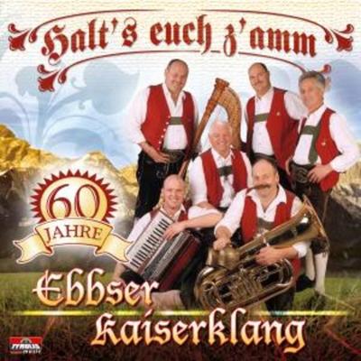 Halt's euch z'amm;60 Jahre - Ebbser Kaiserklang, CD