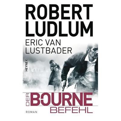 Ludlum, R: Bourne Befehl, Gebundene Ausgabe von Robert Ludlum,Eric Van Lustbader, Heyne
