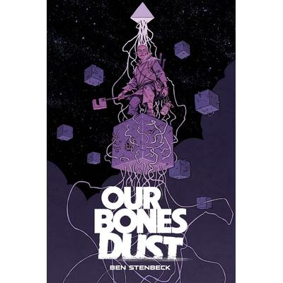 Our Bones Dust, Taschenbuch von Ben Stenbeck, Cross Cult Entertainment, 978-3-9866659-0-6