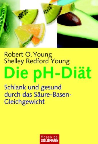 Young, Robert O. - Die pH-Diät: Schlank und gesund durch das Säure-Basen-Gleichgewicht - Preis vom 09.10.2026 07:28:09 h