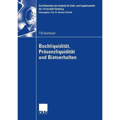 Buchliquidität, Präsenzliquidität und Bietverhalten, Taschenbuch von Till Gombert, Deutscher Universitätsverlag, 978-3-8350-0154-1