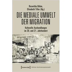 Die mediale Umwelt der Migration, Fachbücher von Elisabeth Tiller, Roswitha Böhm
