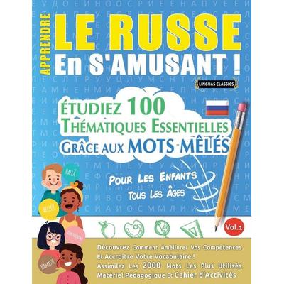 APPRENDRE LE RUSSE EN S'AMUSANT - POUR LES ENFANTS, Taschenbuch von Linguas Classics, Linguas Classics