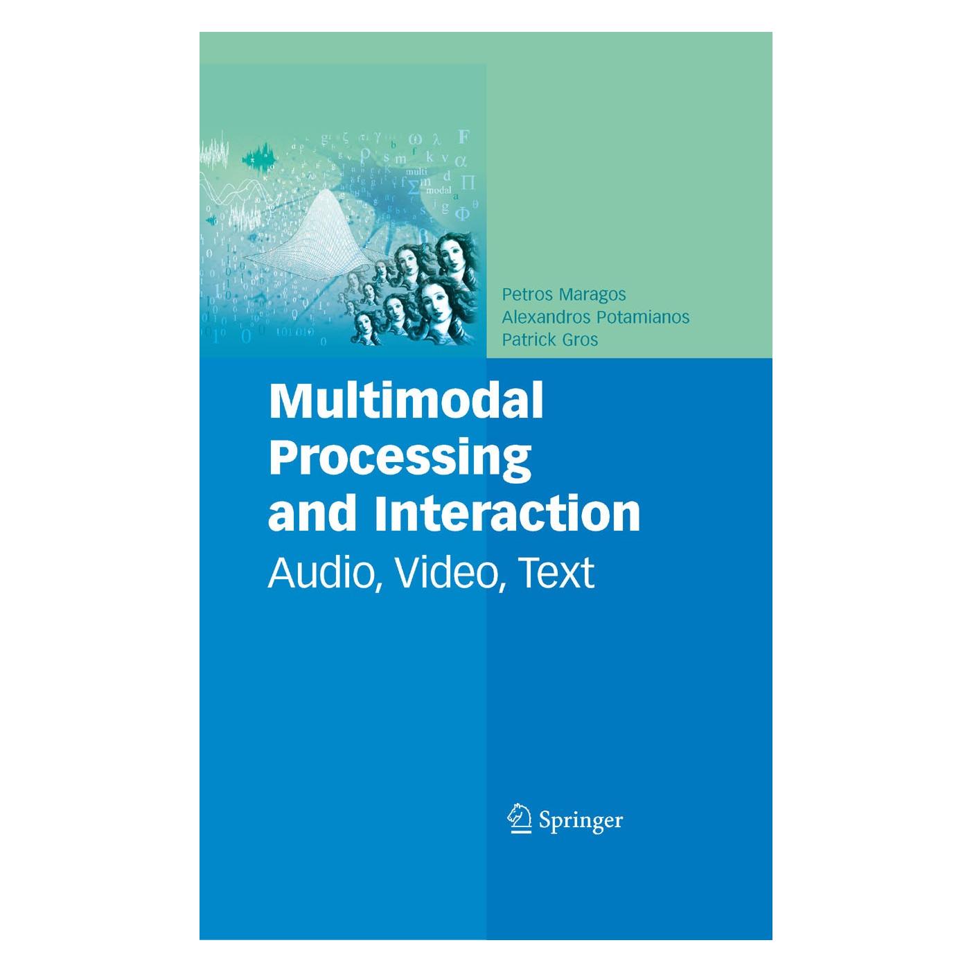 Springer Multimodal Processing and Interaction (Englisch, Hardcover, Alexandros Potamianos, Patrick Gros, Petros Maragos) (9780387763156)