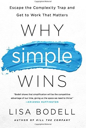 Lisa Bodell - Why Simple Wins: Escape the Complexity Trap and Get to Work That Matters - Preis vom 11.10.2026 03:10:56 h