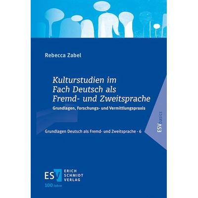 Kulturstudien im Fach Deutsch als Fremd- und Zweitsprache, Taschenbuch von Rebecca Zabel, Erich Schmidt Verlag, 978-3-503-23923-8