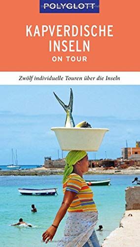 Susanne Lipps-Breda - POLYGLOTT on tour Reiseführer Kapverdische Inseln: Zwölf individuelle Touren über den Archipel - Preis vom 07.10.2026 11:45:10 h