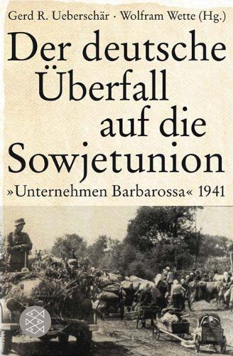 Wolfram Wette - Der deutsche Überfall auf die Sowjetunion: Unternehmen Barbarossa 1941 - Preis vom 10.10.2026 11:48:34 h