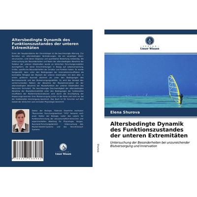 Altersbedingte Dynamik des Funktionszustandes der unteren Extremitäten, Taschenbuch von Elena Shurova, Verlag Unser Wissen, 978-620-3-56898-1