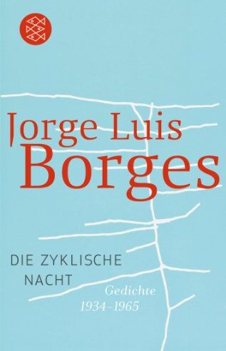 Borges, Jorge Luis - Die zyklische Nacht: Gedichte 1934-1965: Gedichte 1934 - 1965. (Werke in 20 Bänden, 10) - Preis vom 01.10.2026 17:08:56 h