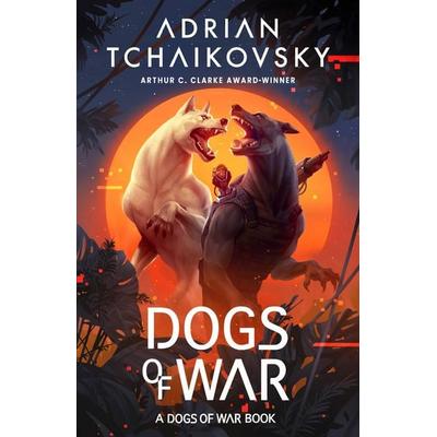 Dogs of War, Taschenbuch von Adrian Tchaikovsky, Bloomsbury USA, 978-1-03-592247-5