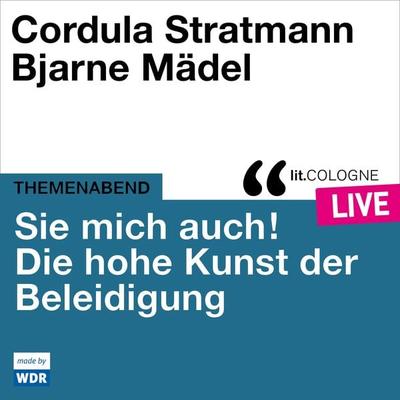 Sie mich auch! Über die hohe Kunst der Beleidigung - Cordula Stratmann,Bjarne Mädel, Audio, 4066004512815