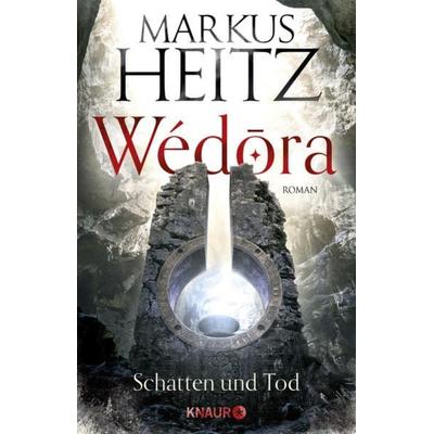 Schatten und Tod / Wedora Bd.2, Taschenbuch von Markus Heitz, Knaur