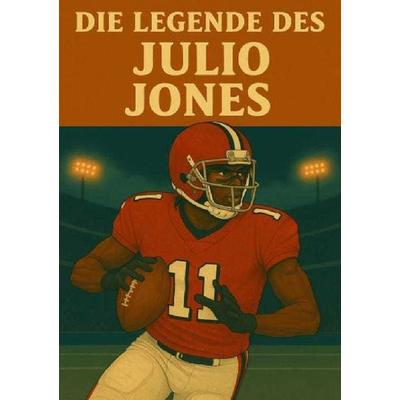 Football Legenden / Die Legende des Julio Jones, Taschenbuch von Anton Bauer, Epubli, 978-3-8197-8530-6
