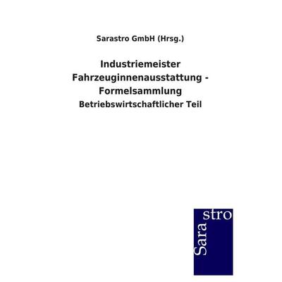 Industriemeister Fahrzeuginnenausstattung - Formelsammlung, Taschenbuch von Sarastro GmbH, Sarastro, 978-3-86471-296-8