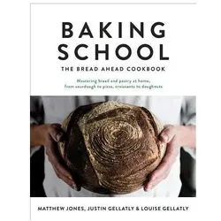 Baking School, Ratgeber von Matthew Jones, Louise Gellatly, Justin Gellatly