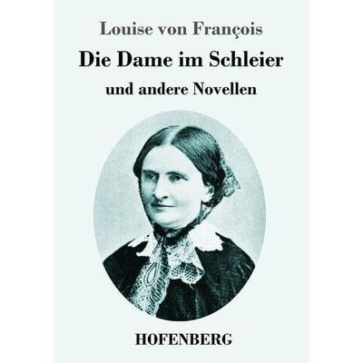 Die Dame im Schleier, Taschenbuch von Louise François, Hofenberg, 978-3-7437-2178-4