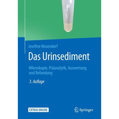 Das Urinsediment, Taschenbuch von Josefine Neuendorf, Springer Berlin, 978-3-662-57934-3