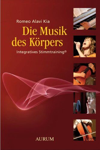 Kia, Romeo Alavi - Die Musik des Körpers: Integratives Stimmtraining - Preis vom 09.10.2026 07:28:09 h