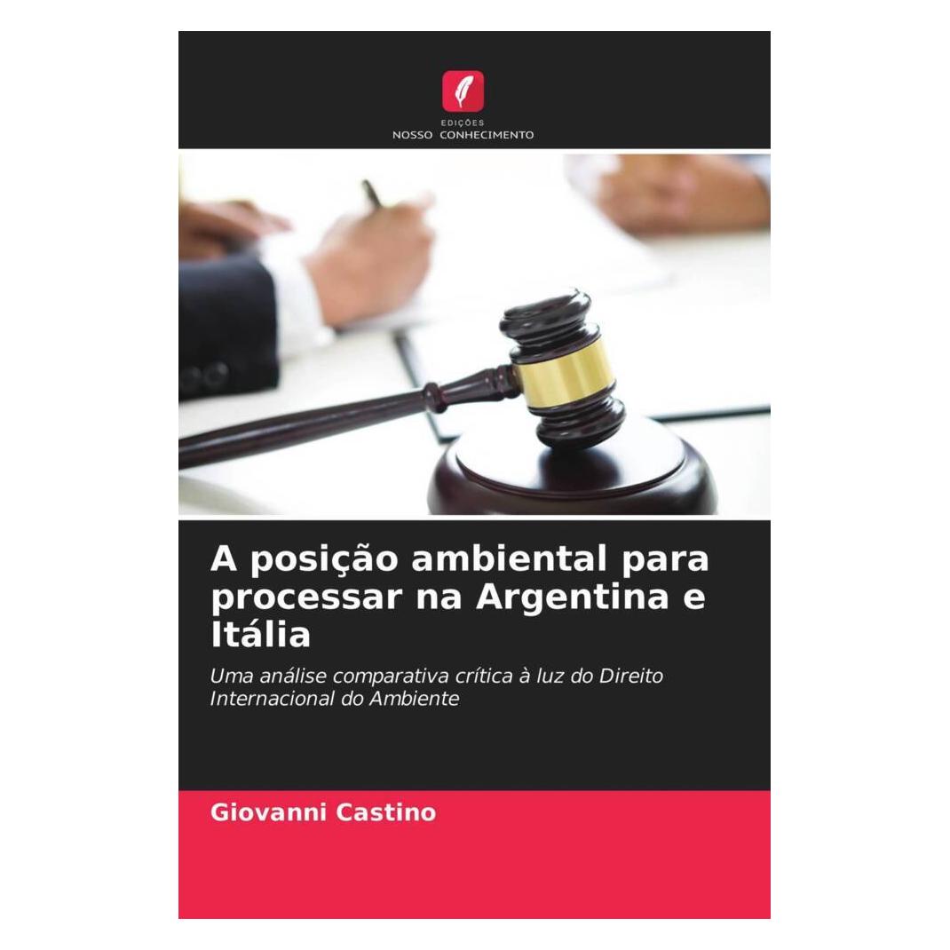 Edicoes Nosso Conhecimento A posição ambiental para processar na Argentina e Itália (Softcover, Giovanni Castino) (51454360)