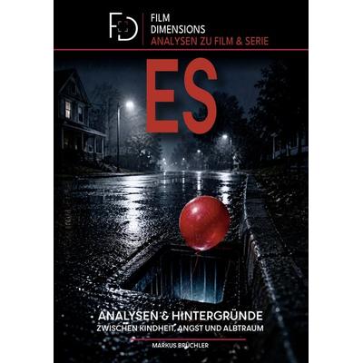 Zwischen Kindheit, Angst und Albtraum: Eine Analyse zu Stephen Kings ES (Ein Film Dimensions Buch), Taschenbuch von Markus Brüchler,Colla & Gen Verlag